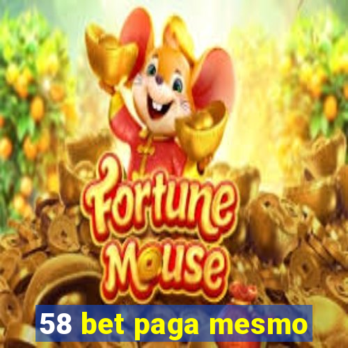 58 bet paga mesmo